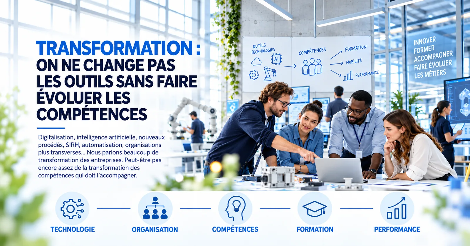 Illustration de l’article TRANSFORMATION : ON NE CHANGE PAS LES OUTILS SANS FAIRE ÉVOLUER LES COMPÉTENCES